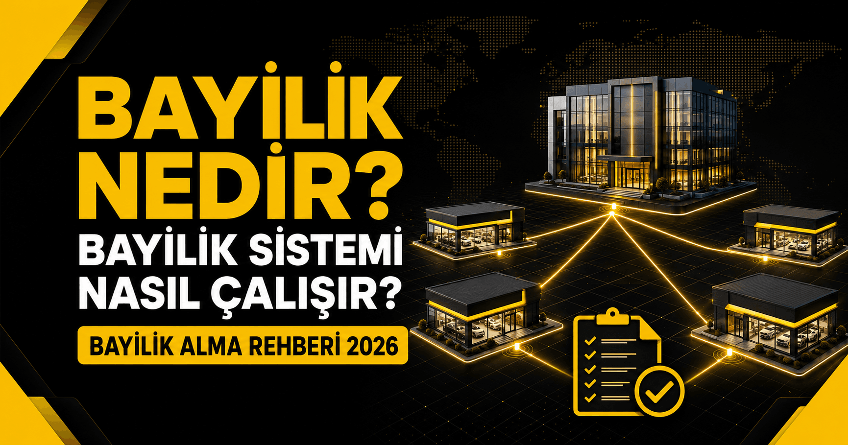 Bayilik Nedir? Bayilik Sistemi Nasıl Çalışır? Bayilik Alırken Bilmeniz Gereken Her Şey (2026 Rehberi)