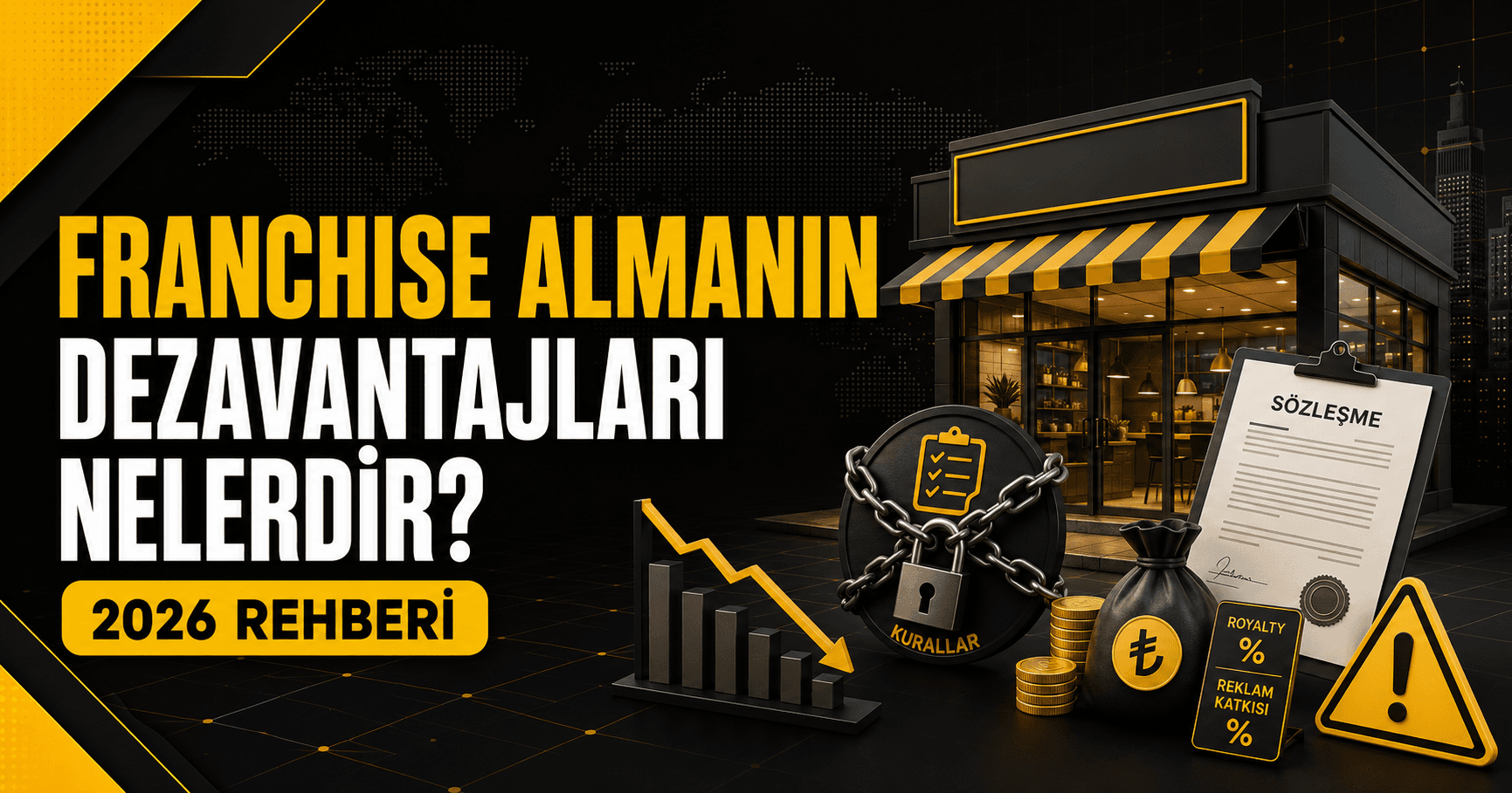 Franchise Almanın Dezavantajları Nelerdir? (2026 Rehberi)