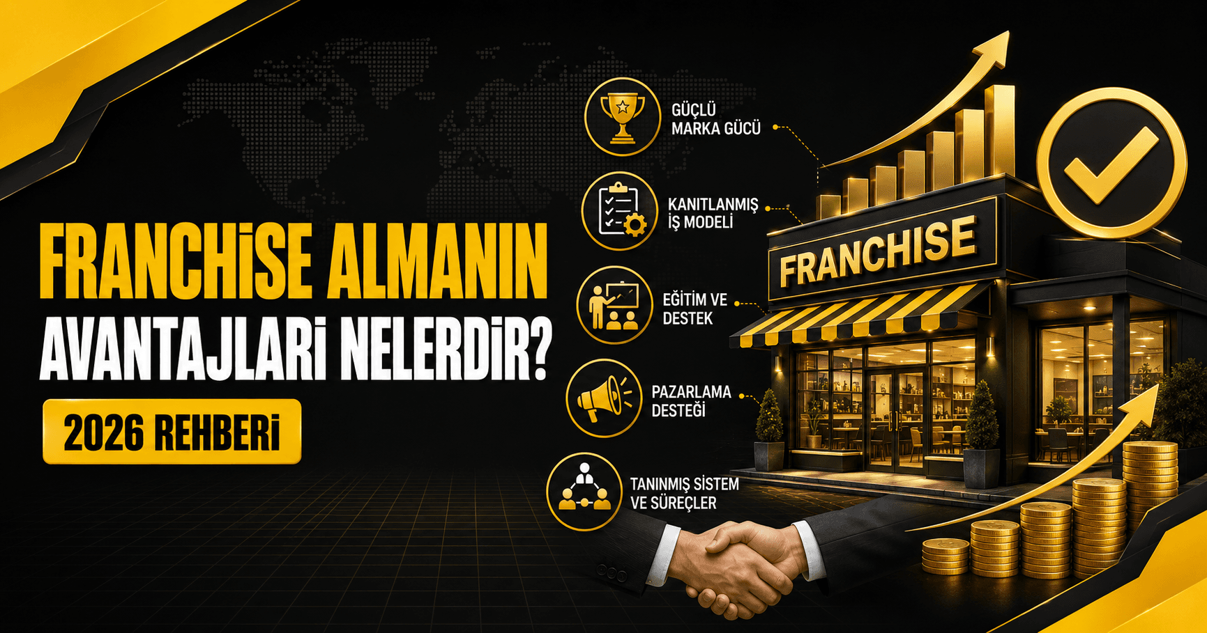Franchise Almanın Avantajları Nelerdir? 2026 Güncel Rehber